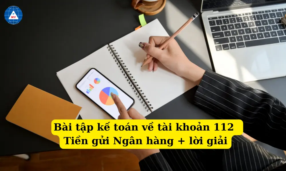 bai-tap-ke-toan-ve-tai-khoan-112-tien-gui-ngan-hang