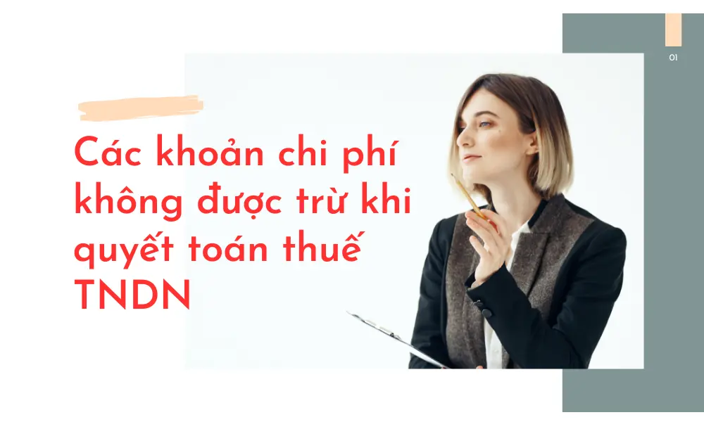 cac-khoan-chi-phi-khong-duoc-tru-khi-quyet-toan-thue-tndn