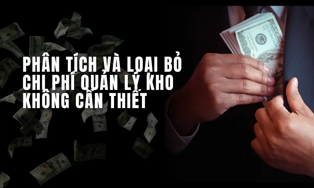 phan-tich-va-loai-bo-chi-phi-quan-ly-kho
