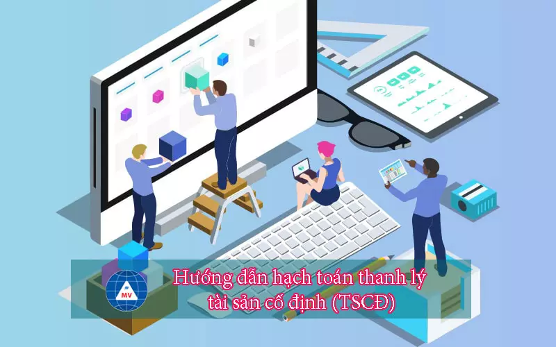 Hướng dẫn hạch toán thanh lý tài sản cố định (TSCĐ) + Ví dụ thực tế